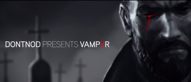 Vampyr: érdekességek és a megjelenési dátum